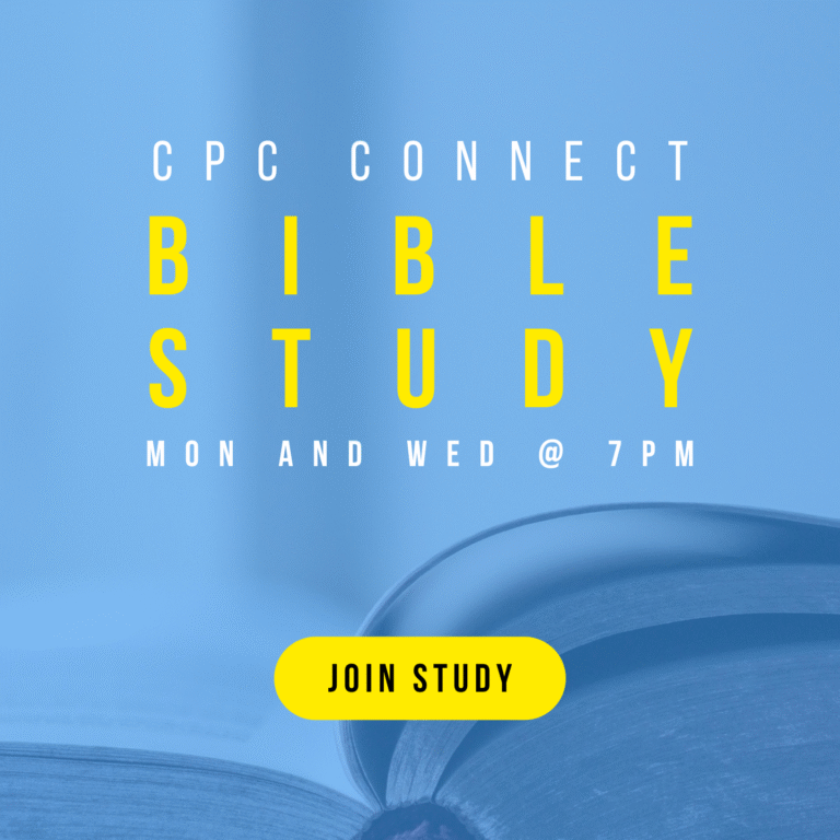 CPC Connect Bible Study – Every Monday & Wednesday